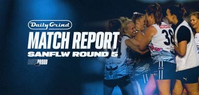 Daily Grind Match Report: Round 5 v North Adelaide